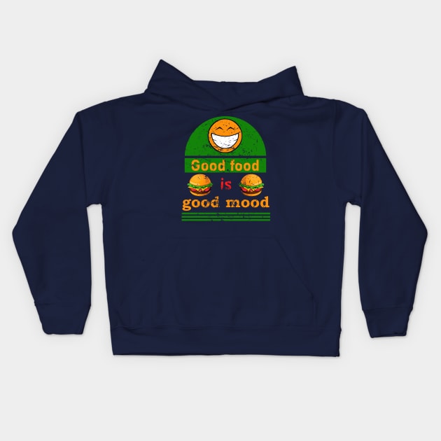 Good food is good mood. Kids Hoodie by vanpaul54